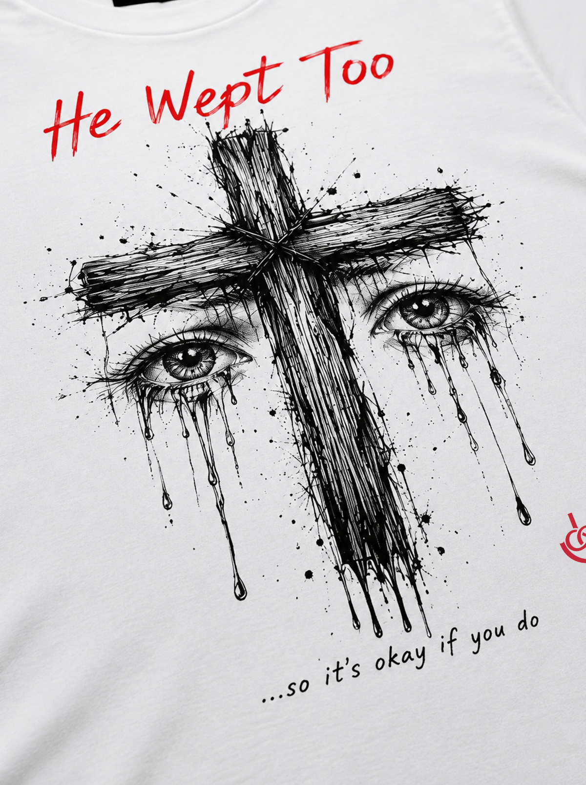 He Wept T-Shirt